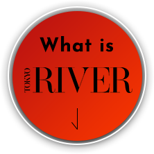 What is RIVER TOKYO